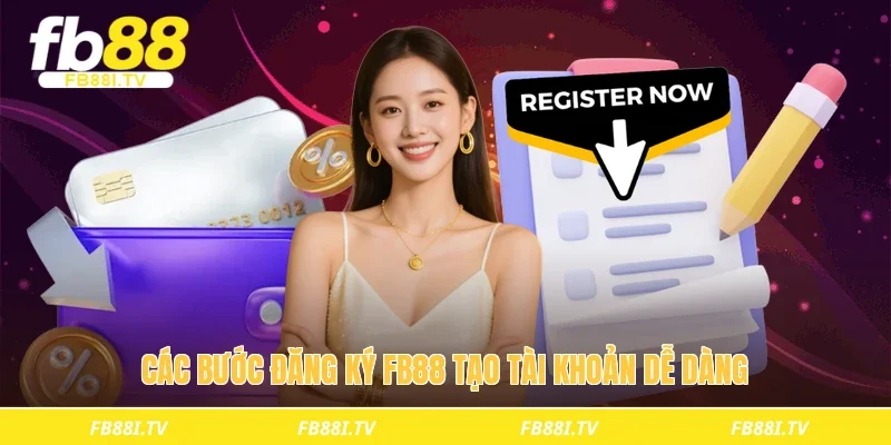 Các bước đăng ký fb88 tạo tài khoản dễ dàng
