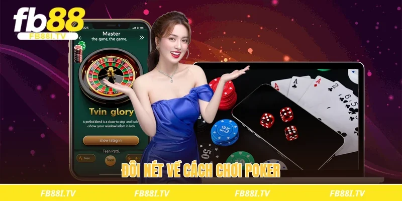 Đôi nét về cách chơi poker