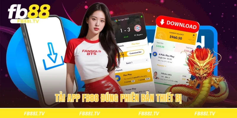 Tải app fb88 đúng phiên bản thiết bị